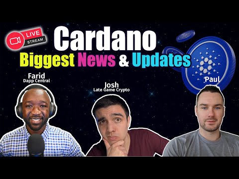 Cardano's Biggest News and Updates Live with Paul, Farid and Josh