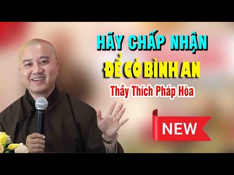 Học Cách Bình Thản Đón Nhận Mọi Thứ Bất Như Ý Ở Đời"Vạn Vật Vạn Sự Trên Đời Đều Do Duyên Mà Sinh Ra