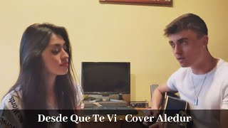 Desde Que Te Vi - David Bustamante, Ana Guerra (Cover Alejandra Durán, Raúl Martains)
