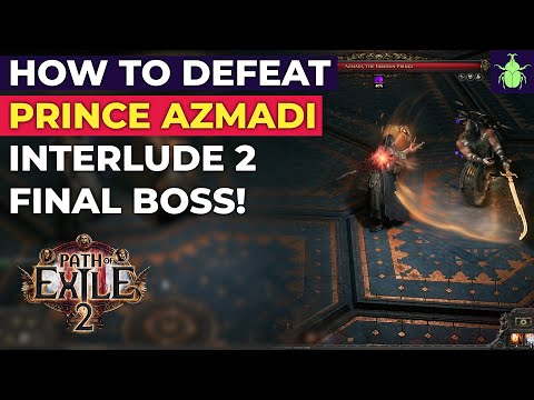 Path of Exile 2: How To Defeat Prince Azmadi! Interlude 2 Final Boss!