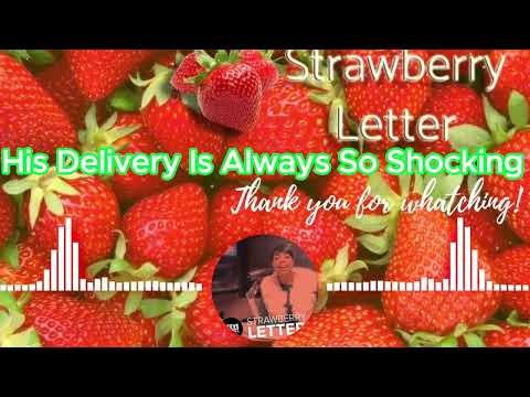 Strawberry Letter To day || His Delivery Is Always So Shocking