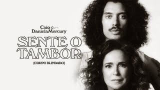 Download  Sente o Tambor [Corpo Blindado] part. Daniela Mercury - Caio 