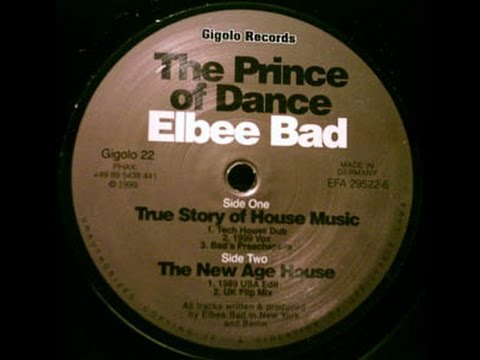 Elbee Bad (The Prince of Dance) The New Age House