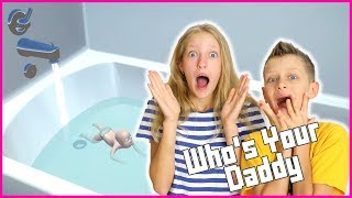 TAKING A BATH IN WHO&#39;S YOUR DADDY!!!