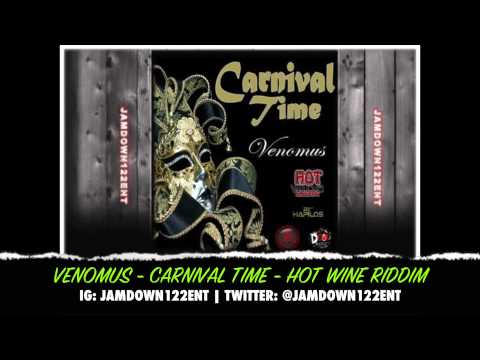Venomus - Carnival Time - Hot Wine Riddim [Blaze It Up Productions] - 2014