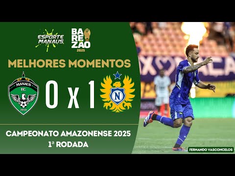 MANAUS 0 X 1 NACIONAL | MELHORES MOMENTOS | 1ª RODADA DO BAREZÃO 2025 | 1º TURNO