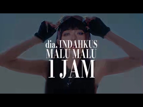 dia, INDAHKUS - MALU MALU (1 JAM)