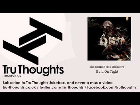 Hold On Tight - Quantic Soul Orchestr