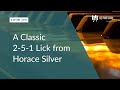 A Classic 2-5-1 Lick from Horace Silver (LOTW #194)