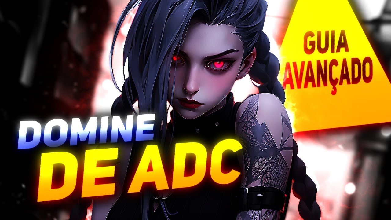 GUIA AVANÇADO PARA ADC - COMO JOGAR E SE POSICIONAR DE AD CARRY