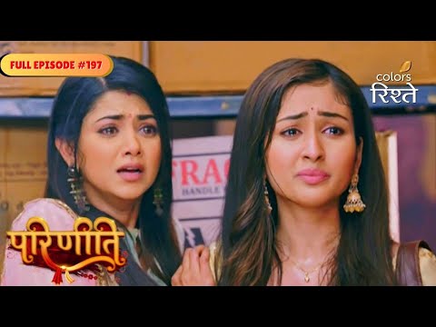 parineeti | Neeti Battles for Her Baby’s Life | Full Ep - 197 | Colors Rishtey