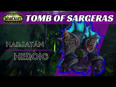 Tomb of Sargeras, Harjatan - Heroic
