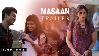 MASAAN: Official Trailer | Releasing 24 July | Richa Chadha, Sanjay Mishra, Vicky Kaushal