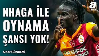 Galatasaray’da Nhaga Çıkmazı: Okan Buruk Ne Yapmalı?