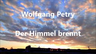 Wolfgang Petry - Der Himmel brennt (Lyrics)