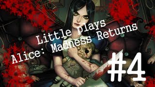 NOISE AND SMOKE LIKE SNIPS AND SNAILS - Little plays Alice: Madness Returns [Ep 4.]