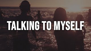 Linkin Park - Talking To Myself [Lyrics]