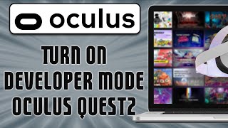 Turn On Developer Mode Oculus Quest2 (easy)