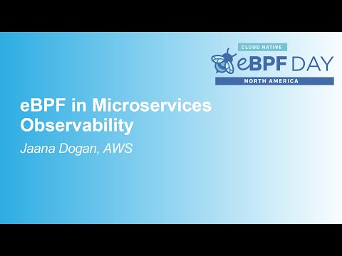 eBPF in Microservices Observability- Jaana Dogan, AWS