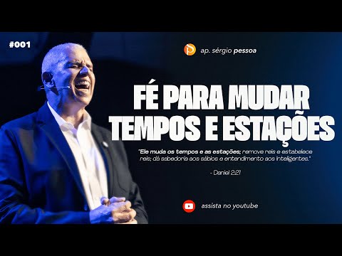Faith to Change Times and Seasons! | Part 001 | Apostle Sergio Pessoa