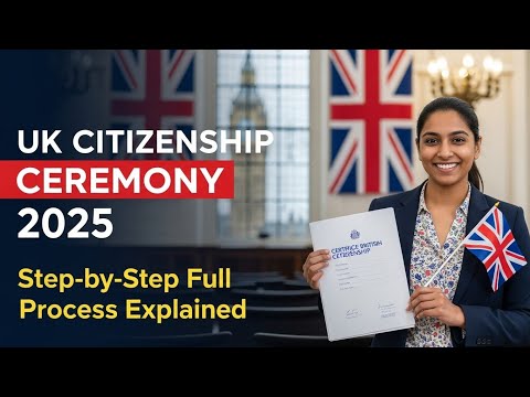 UK Citizenship Ceremony 2025 – Full Step-by-Step Guide (Complete Process Explained)