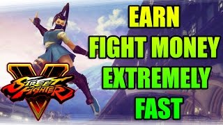 HOW TO EARN FIGHT MONEY EXTREMELY FAST| Street Fighter 5