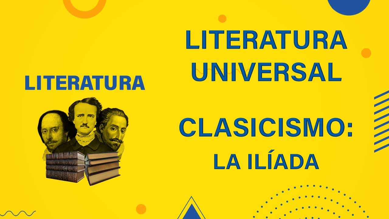 📚 𝑳𝑰𝑻𝑬𝑹𝑨𝑻𝑼𝑹𝑨 🔹 𝑳𝒊𝒕𝒆𝒓𝒂𝒕𝒖𝒓𝒂 𝑼𝒏𝒊𝒗𝒆𝒓𝒔𝒂𝒍 - 𝑪𝒍𝒂𝒔𝒊𝒄𝒊𝒔𝒎𝒐: 𝑳𝒂 𝑰𝒍í𝒂𝒅𝒂  🔸