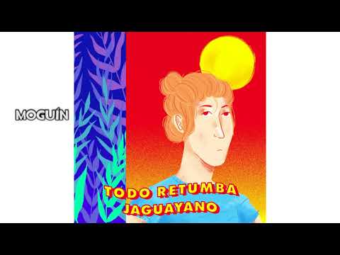 9. JAGUAYANO-MOGUÍN (AUDIO Y LETRA)