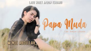 Download lagu Papa Muda - Windi Abdullah || Lagu joget ambon terbaru mp3 Download lagu Papa Muda - Windi Abdullah || Lagu joget ambon terbaru mp3