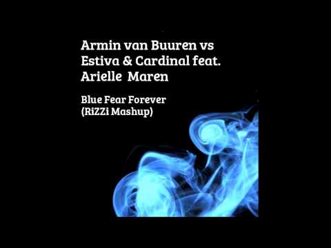 Armin van Buuren vs Estiva & Cardinal feat. Arielle Maren - Blue Fear Forever (RiZZi Mashup)