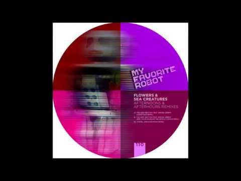 Flowers and Sea Creatures - The Very Next Day feat  Wrong Jeremy [MFR110]