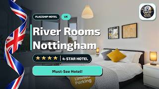 Nottingham Travel Guide: Who Should Stay at River Rooms Nottingham?🛏️