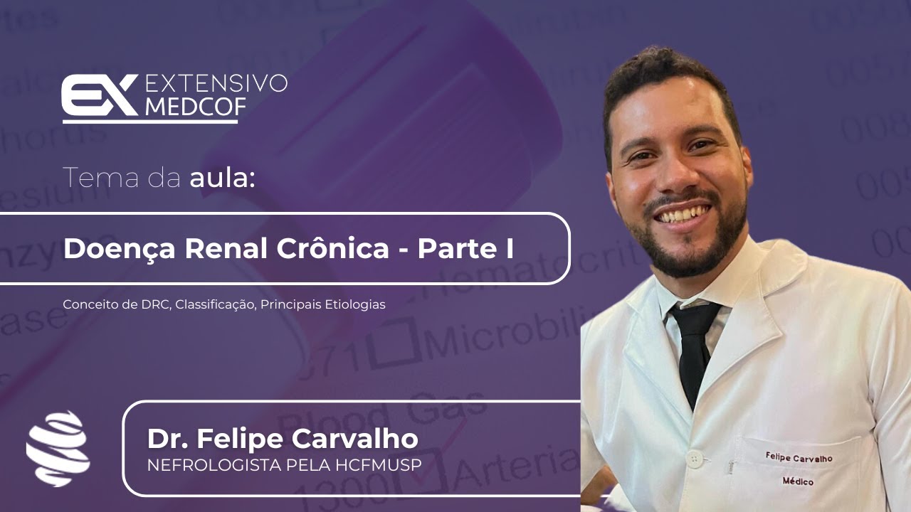 Doença renal crônica - Parte I. Com Dr. Felipe Carvalho