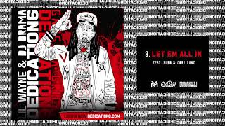 Lil Wayne - Let Em All In ft Euro & Cory Gunz [Dedication 6] (WORLD PREMIERE!)