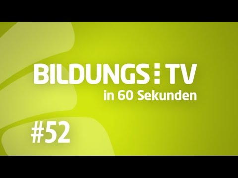 BildungsTV in 60 Sekunden - Ausgabe 52