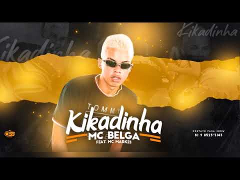 MC BELGA E MC MARKS - KIKADINHA- MÚSICA NOVA 2019