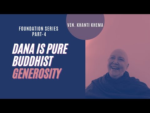 Foundation Series: Part 4 - Dana is Pure Buddhist Generosity