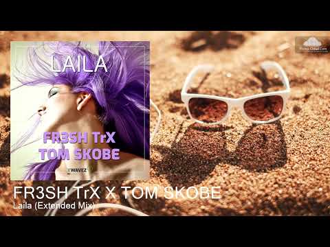 FR3SH TrX X TOM SKOBE  - Laila (Extended Mix) [Commercial Dance]