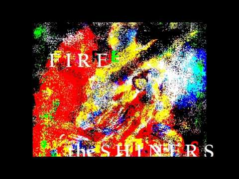 theSHINERS - F I R E