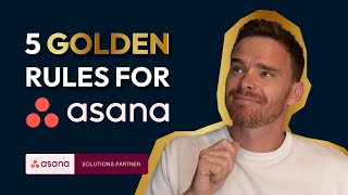 The 5 golden rules of Asana