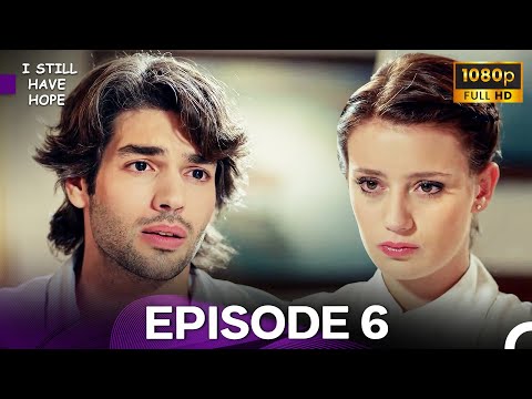 I Still Have Hope Episode 6 - FULL HD