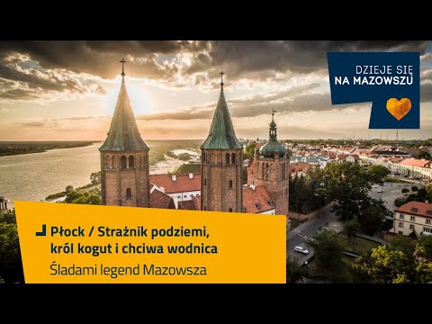 Śladami legend Mazowsza - Strażnik podziemi, król kogut i chciwa wodnica / Płock