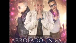 Keven &amp; Ery Ft. O&#39;neill - Arropado En La Cama (Prod. By K1, Dj Uly &amp; Master Chris)