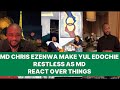 MD CHRIS EZENWA MAKE YUL EDOCHIE R STL SS AS MD REACT OVER THINGS