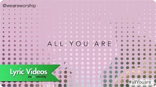 New Wine Worship - All You Are (Lyric Video)