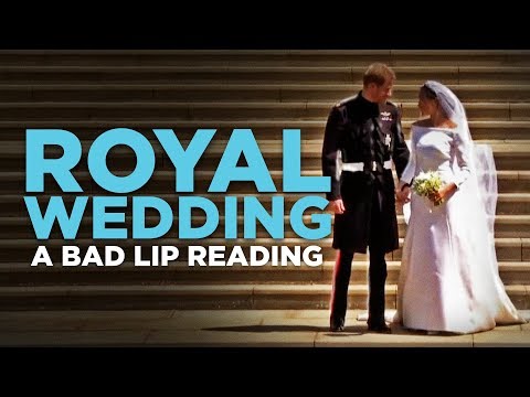 "ROYAL WEDDING" — A Bad Lip Reading