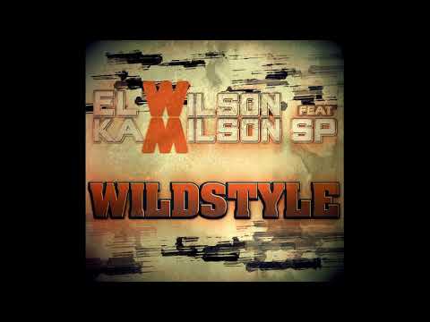 EL WILSON ft KAMILSON SP - WILDSTYLE