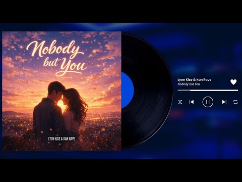 Lyon Kise & Kan Rave - Nobody but You