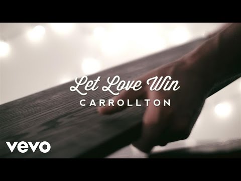 Carrollton - Let Love Win (Lyric Video)
