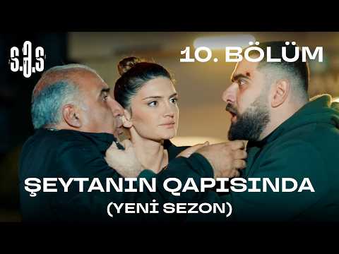 S.Ə.S: Şeytanın Qapısında (10. Bölüm)